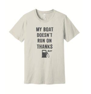 Boat Doesn't Run on Thanks T-Shirt BIFF